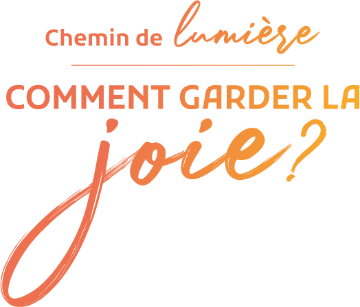 comment garder la joie
